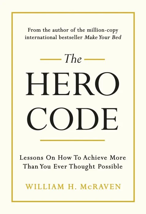 The Hero Code: Lessons on How To Achieve More Than You Ever Thought Possible, UK Edition