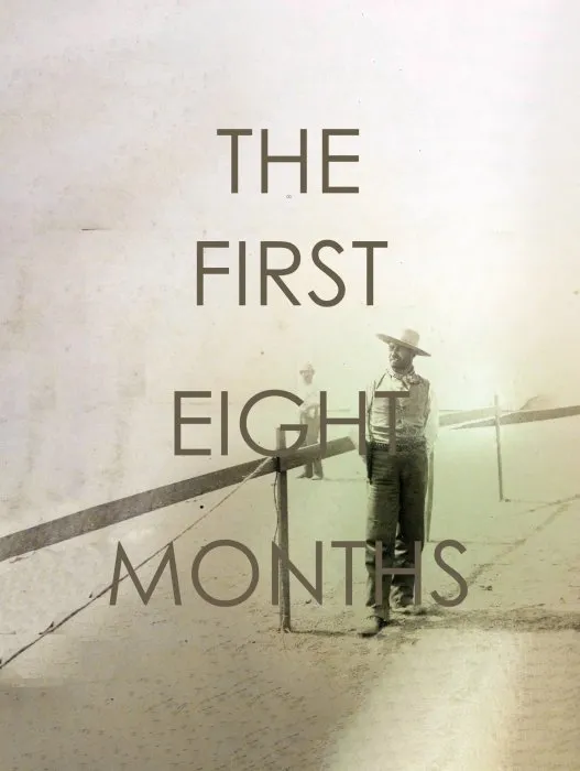 The First Eight Months