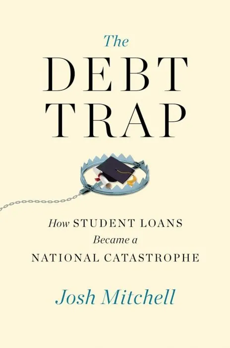 The Debt Trap: How Student Loans Became a National Catastrophe
