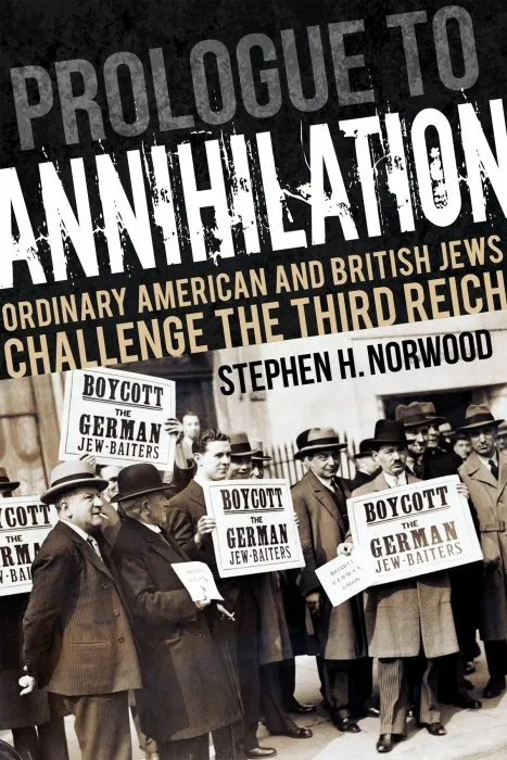 Prologue to Annihilation: Ordinary American and British Jews Challenge the Third Reich (Studies in Antisemitism)