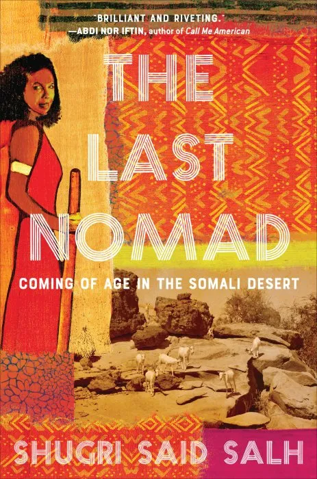 The Last Nomad: Coming of Age in the Somali Desert