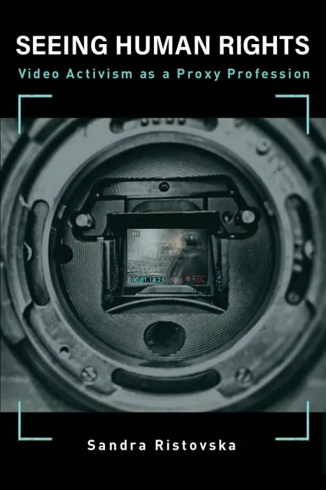 Seeing Human Rights: Video Activism as a Proxy Profession (Information Policy)