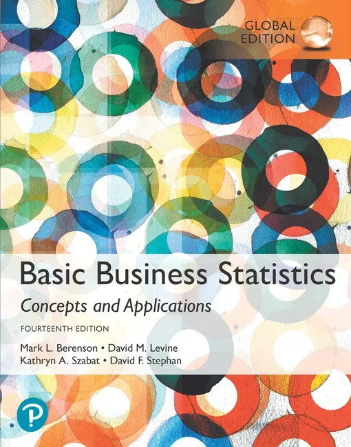 Basic Business Statistics: Concepts And Applications, 14th Edition, Global Edition