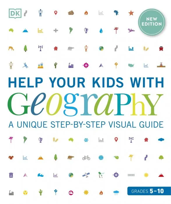 Help Your Kids with Geography, Grades 5-10: A Unique Step-By-Step Visual Guide, New Edition
