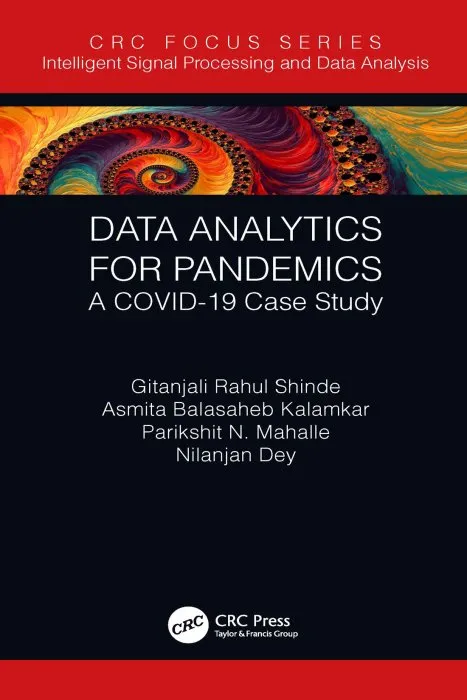 Data Analytics for Pandemics: A COVID-19 Case Study (Intelligent Signal Processing and Data Analysis)