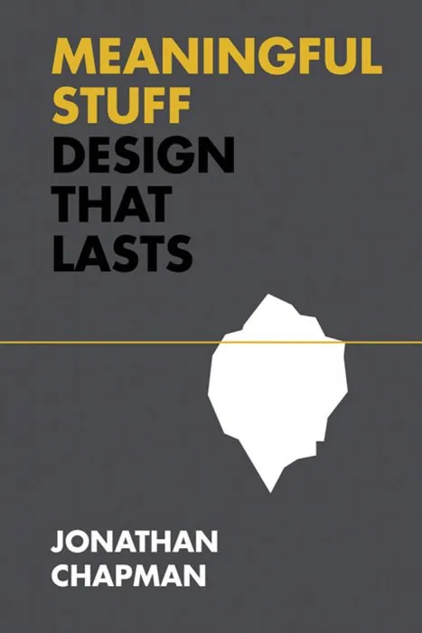 Meaningful Stuff: Design That Lasts (Design Thinking, Design Theory)