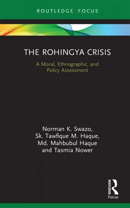 The Rohingya Crisis: A Moral, Ethnographic, and Policy Assessment
