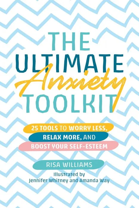 The Ultimate Anxiety Toolkit: 25 Tools to Worry Less, Relax More, and Boost Your Self-Esteem