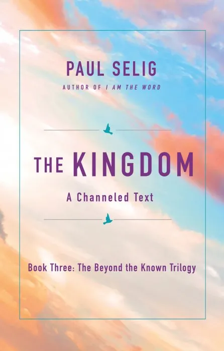The Kingdom: A Channeled Text (The Beyond the Known Trilogy #3)
