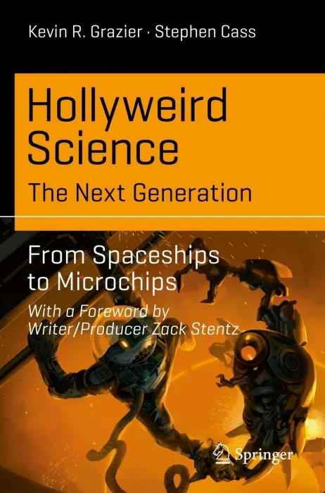 Hollyweird Science: The Next Generation: From Spaceships to Microchips (Science and Fiction)
