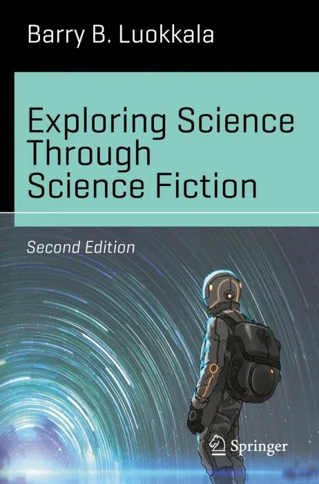 Exploring Science Through Science Fiction (Science and Fiction), 2nd Edition