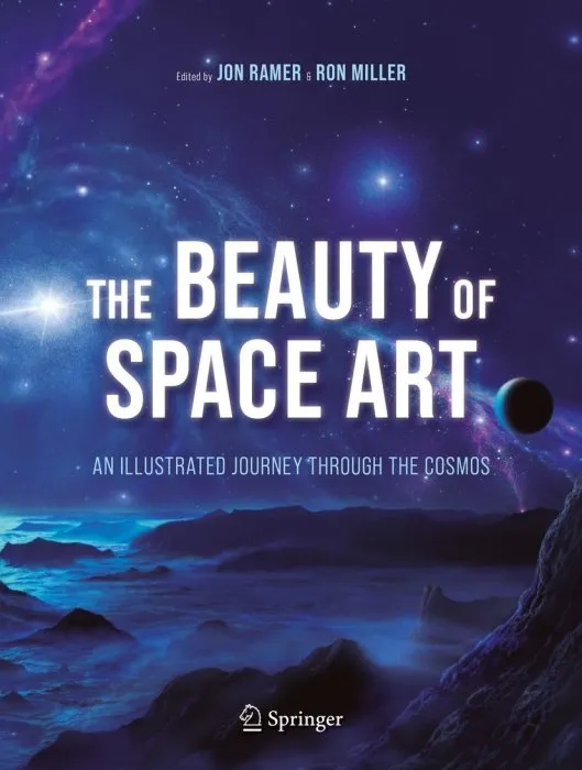 The Beauty of Space Art: An Illustrated Journey Through the Cosmos, 2nd Edition