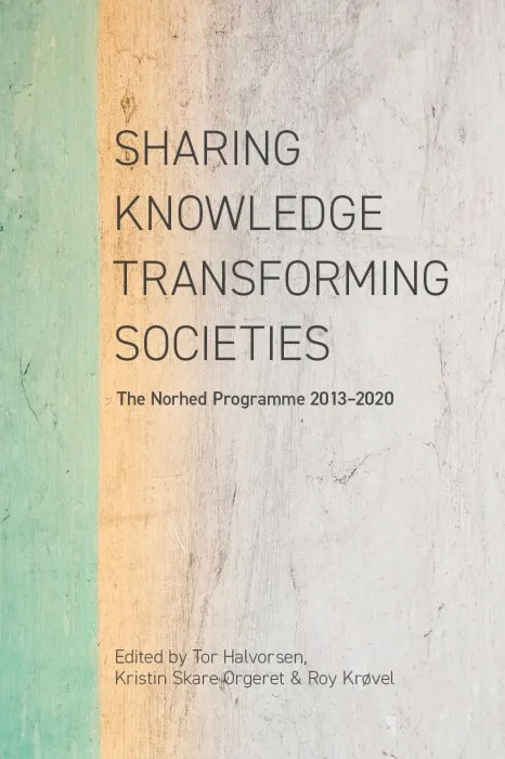 Sharing Knowledge, Transforming Societies: The Norhed Programme 2013-2020