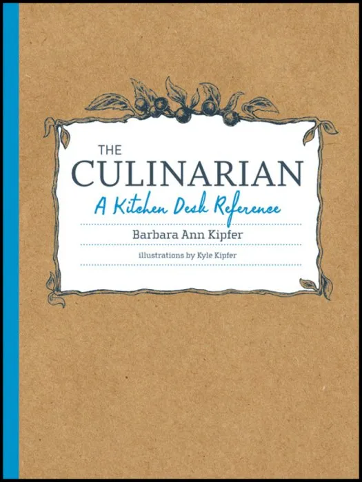 The Culinarian: A Kitchen Desk Reference