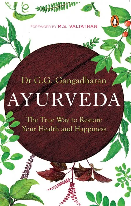 Ayurveda: The True Way to Restore Your Health and Happiness