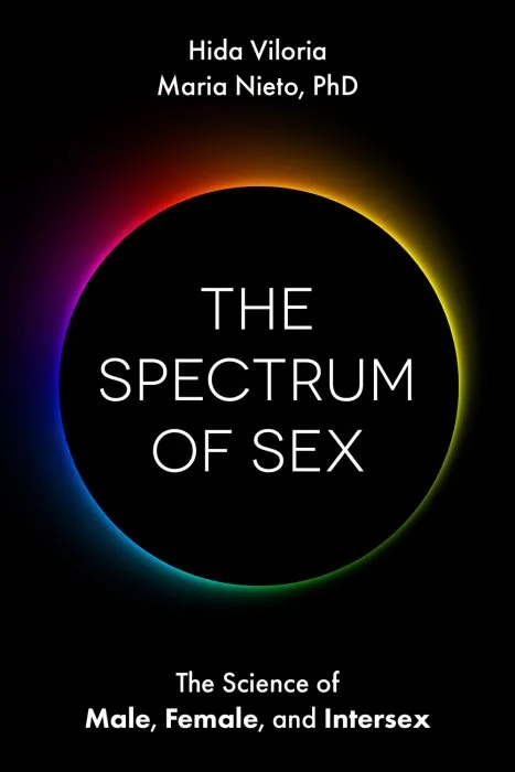 The Spectrum of Sex: The Science of Male, Female, and Intersex