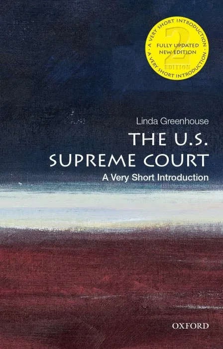 The U.S. Supreme Court: A Very Short Introduction (Very Short Introductions), 2nd Edition