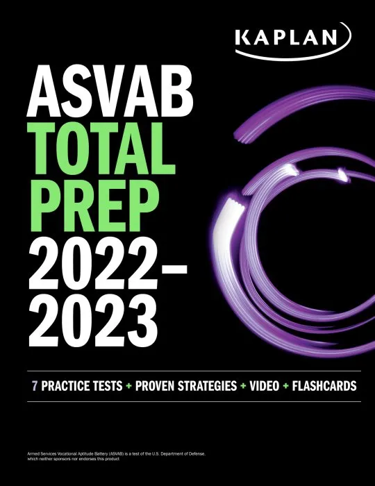 ASVAB Total Prep 2022-2023: 7 Practice Tests + 1300 Questions + Video + Flashcards (Kaplan Test Prep)