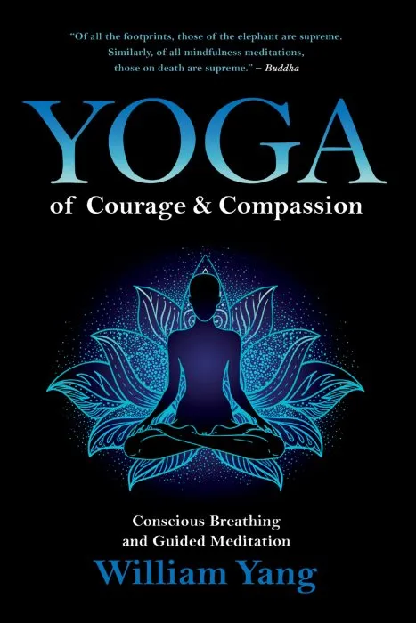 Yoga of Courage and Compassion: Conscious Breathing and Guided Meditation