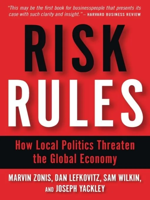Risk Rules: How Local Politics Threaten the Global Economy