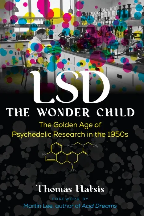 LSD — the Wonder Child: The Golden Age of Psychedelic Research in the 1950s