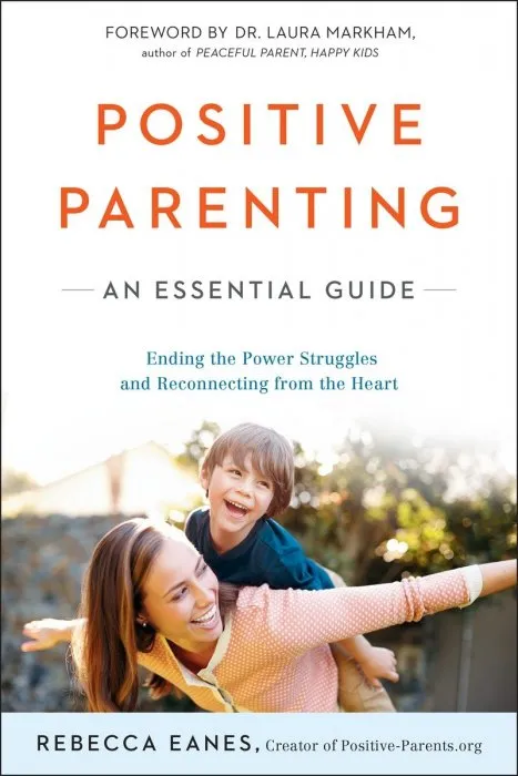 Positive Parenting: An Essential Guide (The Positive Parent)