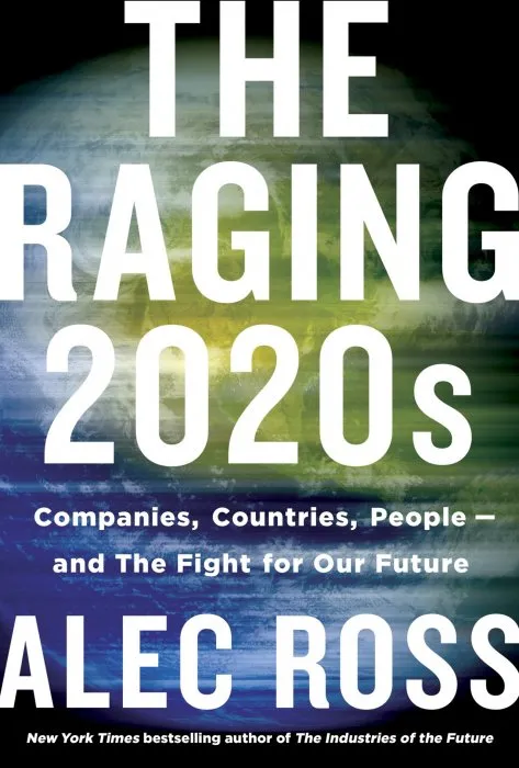 The Raging 2020s: Companies, Countries, People: and the Fight for Our Future
