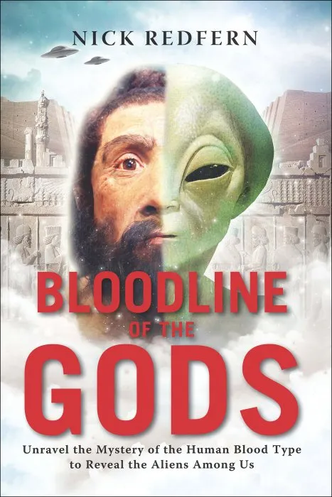 Bloodline of the Gods: Unravel the Mystery in Human Blood to Reveal the Aliens Among Us