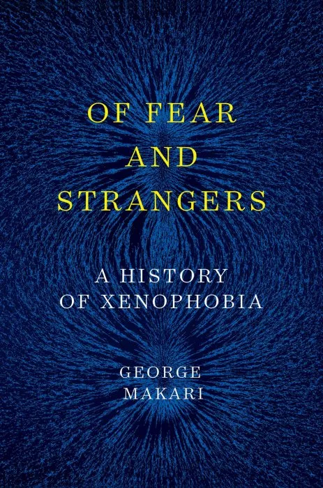 Of Fear and Strangers: A History of Xenophobia