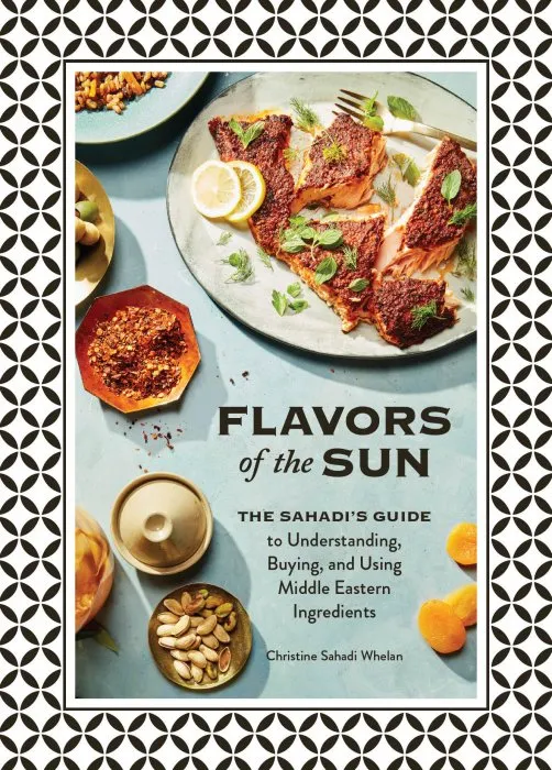 Flavors of the Sun: The Sahadi's Guide to Understanding, Buying, and Using Middle Eastern Ingredients