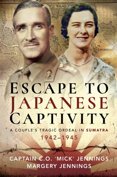Escape to Japanese Captivity: A Couple's Tragic Ordeal in Sumatra, 1942–1945