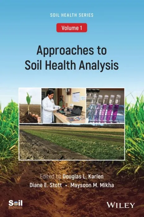 Approaches to Soil Health Analysis, Volume 1 (ASA, CSSA, and SSSA)
