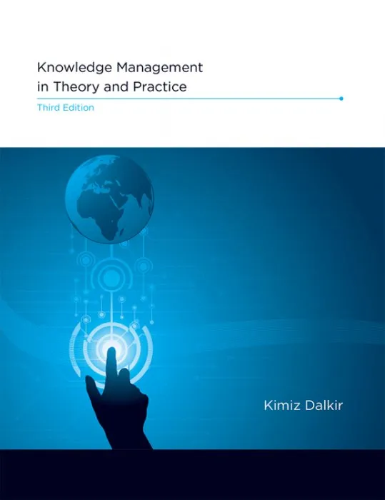 Knowledge Management in Theory and Practice (The MIT Press), 3rd Edition