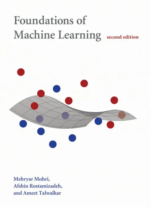 Foundations of Machine Learning (Adaptive Computation and Machine Learning), 2nd Edition