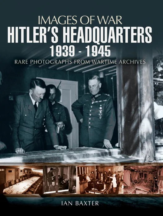 Hitler's Headquarters, 1939–1945 (Images of War)