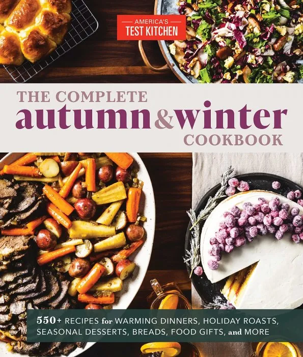 The Complete Autumn and Winter Cookbook (The Complete ATK Cookbook)