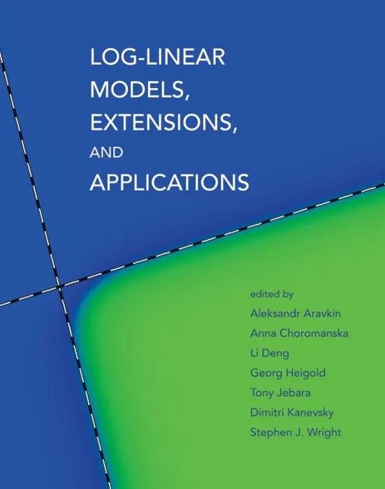 Log-Linear Models, Extensions, and Applications (Neural Information Processing)