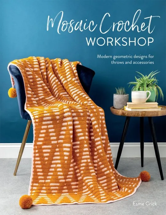Mosaic Crochet Workshop: Modern geometric designs for throws and accessories