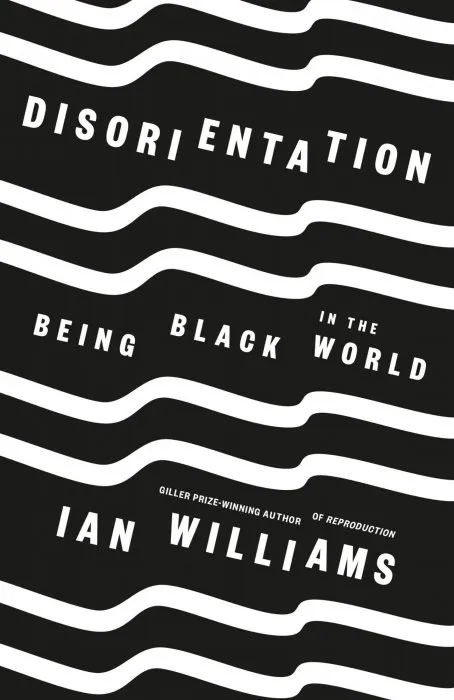 Disorientation: Being Black in the World