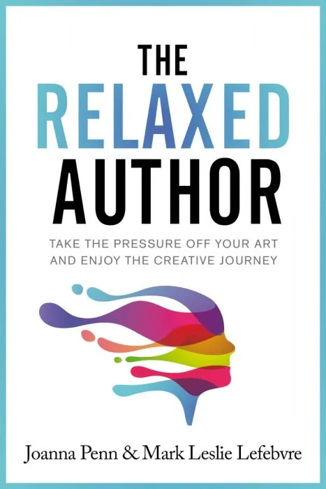 The Relaxed Author (Books For Writers #13)
