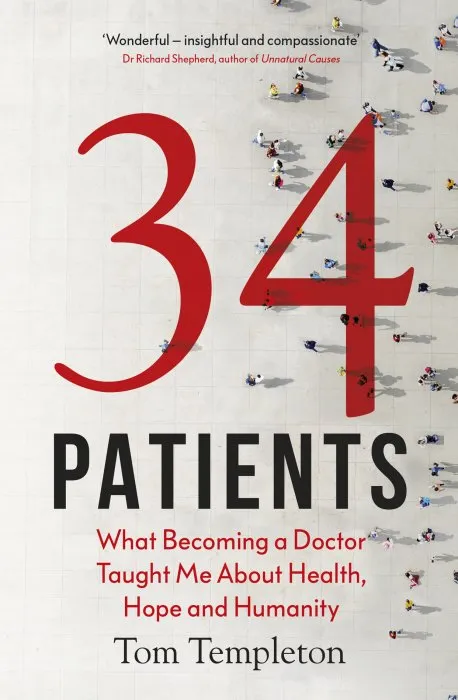 34 Patients: The profound and uplifting memoir about the patients who changed one doctor’s life