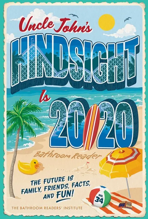 Uncle John's Hindsight Is 20/20 Bathroom Reader: The Future Is Family, Friends, Facts, and Fun