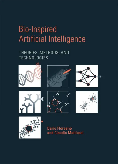 Bio-Inspired Artificial Intelligence: Theories, Methods, and Technologies (Intelligent Robotics and Autonomous Agents)
