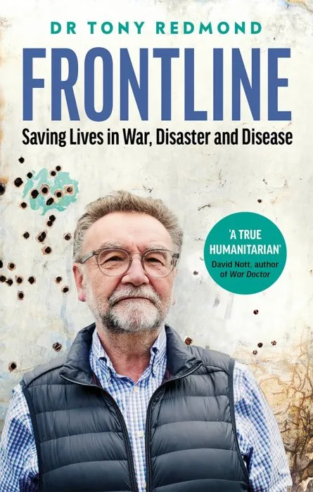 Frontline: How to Save Lives in War, Disaster and Disease