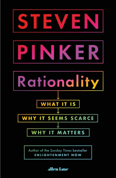 Rationality: What It Is, Why It Seems Scarce, Why It Matters