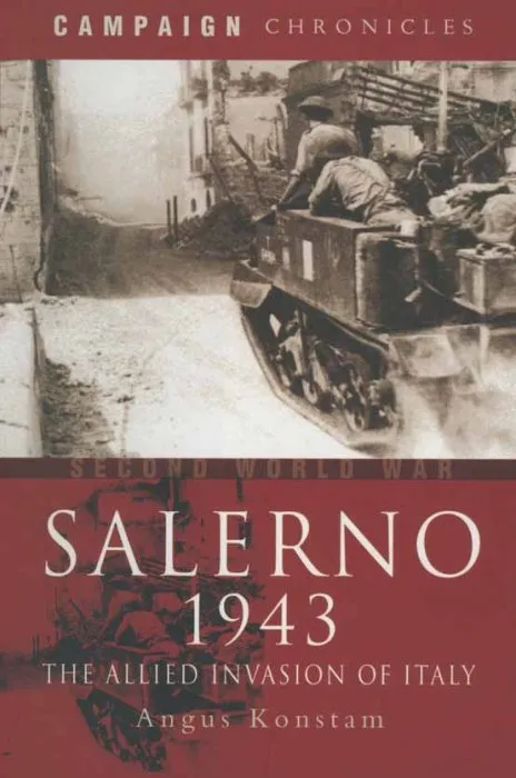 Salerno 1943: The Allied Invasion of Italy (Campaign Chronicles)