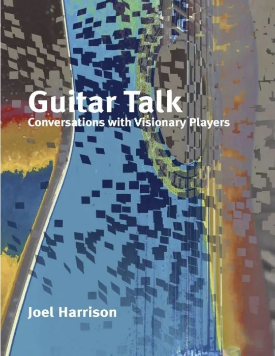 Guitar Talk: Conversations with Visionary Players