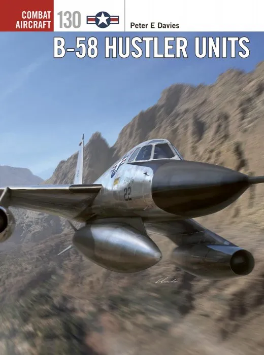 B-58 Hustler Units (Combat Aircraft #130)