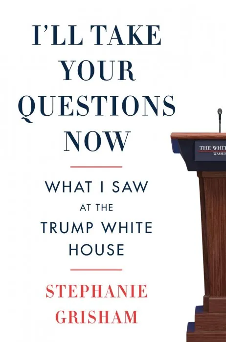 I'll Take Your Questions Now: What I Saw at the Trump White House