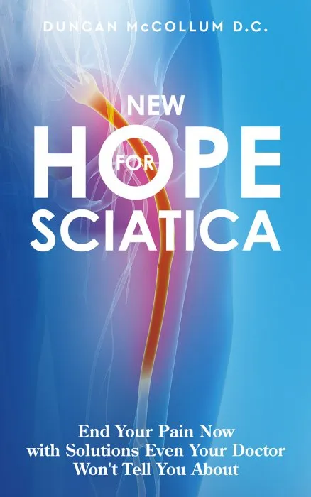 New Hope for Sciatica: End Your Pain Now with Solutions Even Your Doctor Won't Tell You About